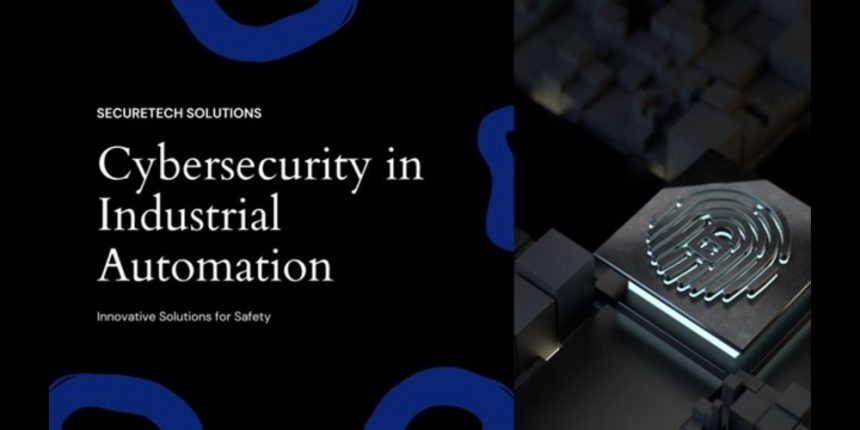 innovations-in-cybersecurity:-safeguarding-industrial-automation